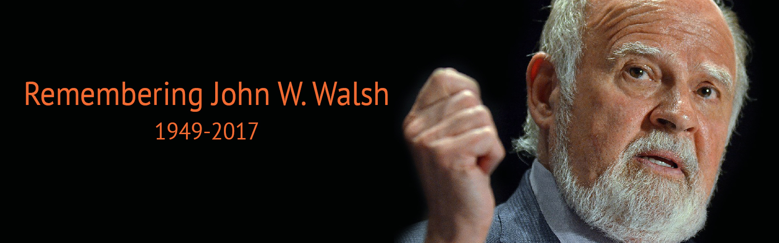 Remembering John Walsh | About the Founder