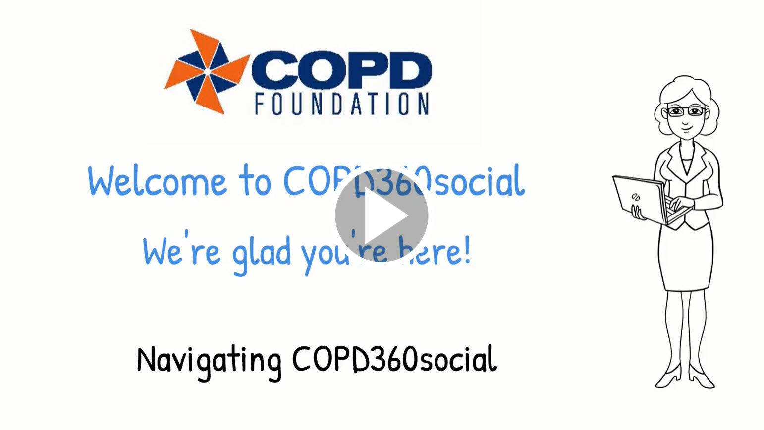 Overview of navigating COPD360social. Click to watch the video.