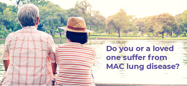 Do you or a loved one suffer from a MAC lung disease?