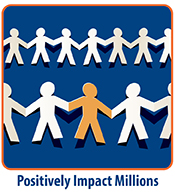 Positively Impact Millions